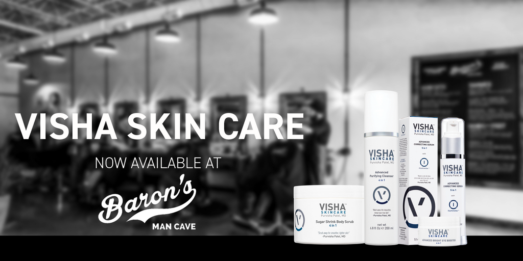 Baron’s Man Cave now offering Visha Skincare products for treatments, retail purchases